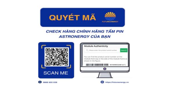 Kiểm Tra Chính Hãng Tấm Pin Astronergy Kiểm Tra Chính Hãng Tấm Pin Astronergy