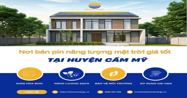Nơi Bán Pin Năng Lượng Mặt Trời Giá Tốt Tại Huyện Cẩm Mỹ Nơi Bán Pin Năng Lượng Mặt Trời Giá Tốt Tại Huyện Cẩm Mỹ
