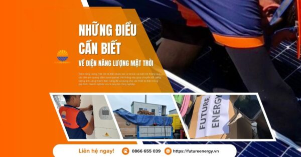 NHỮNG ĐIỀU CẦN BIẾT VỀ ĐIỆN NĂNG LƯỢNG MẶT TRỜI NHỮNG ĐIỀU CẦN BIẾT VỀ ĐIỆN NĂNG LƯỢNG MẶT TRỜI