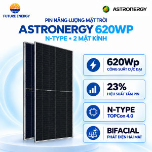 Pin Năng Lượng Mặt Trời Astronergy 620Wp N-Type 2 mặt kính