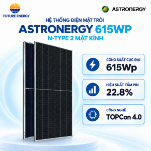 Pin Năng Lượng Mặt Trời Astronergy 615Wp N-Type 2 Mặt Kính