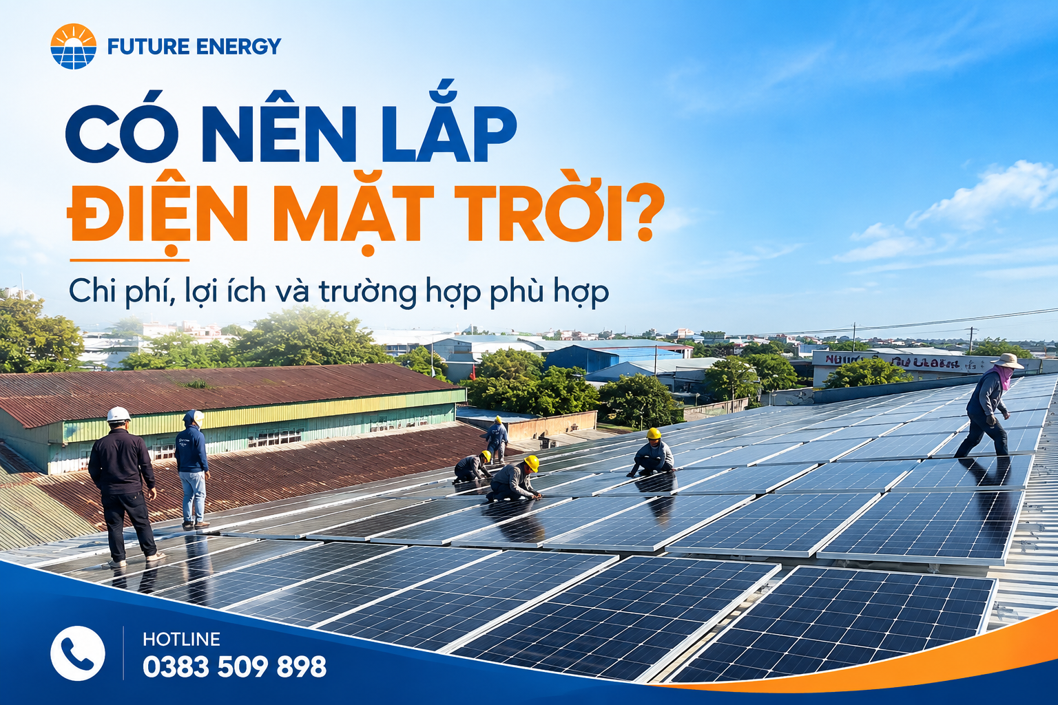 Có nên lắp điện mặt trời dựa trên nhu cầu sử dụng chi phí và điều kiện công trình