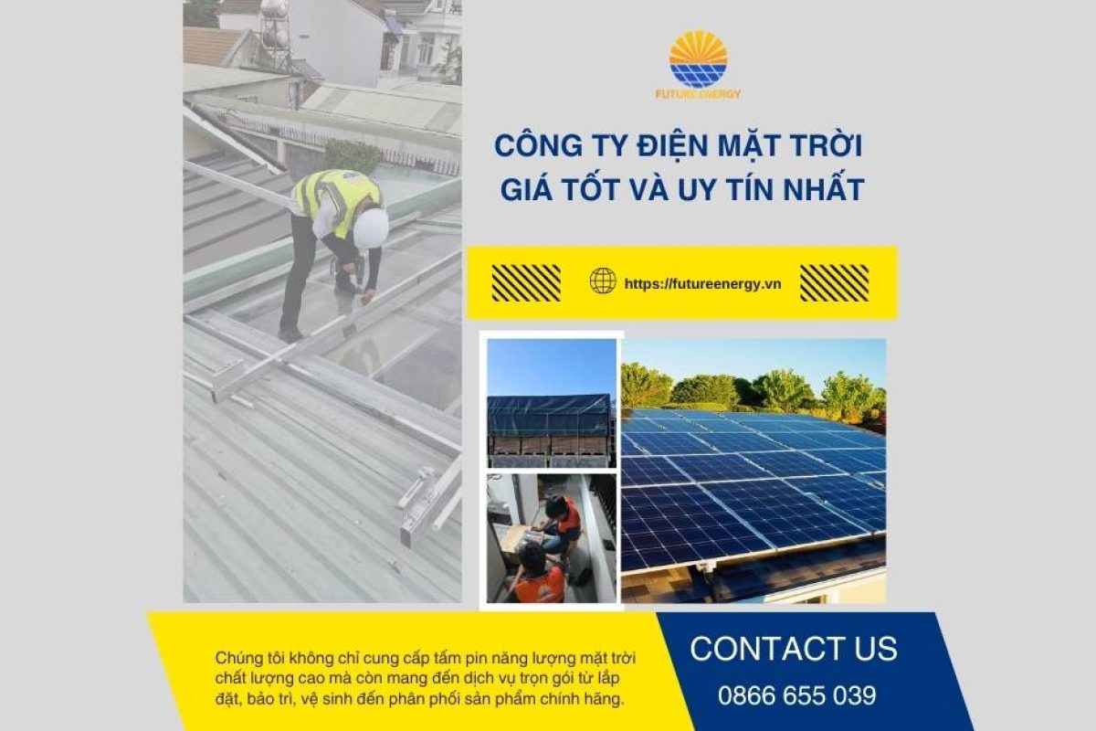 Công Ty Điện Mặt Trời Giá Tốt Và Uy Tín Nhất Công Ty Điện Mặt Trời Giá Tốt Và Uy Tín Nhất