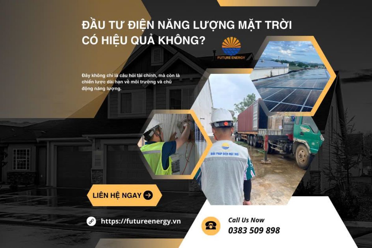 Đầu Tư Điện Năng lượng Mặt Trời Có Hiệu Quả Không Đầu Tư Điện Năng lượng Mặt Trời Có Hiệu Quả Không